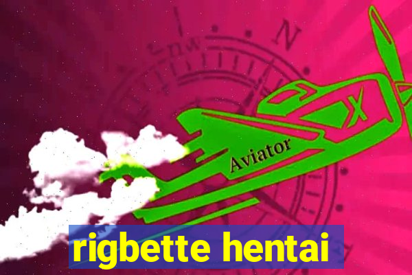 rigbette hentai